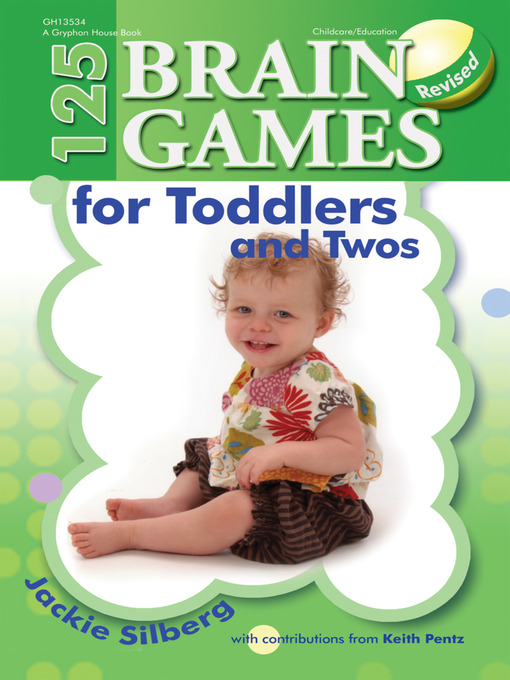 Title details for 125 Brain Games for Toddlers and Twos by Jackie Sillberg - Available